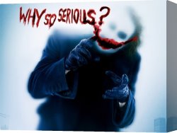 Artist's Canvas Paintings - why so serious the joker by Unknown Artist